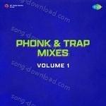 Phonk & Trap Mixes Volume 1 - Benny Dayal Song Download